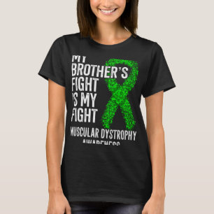 My Brother s Fight Is My Fight Muscular Dystrophy T-Shirt