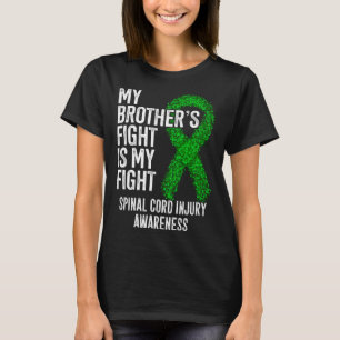 My Brother s Fight Is My Fight Spinal Cord Injury  T-Shirt