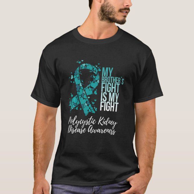 My Brother’s Fight Polycystic Kidney Disease PKD A T-Shirt (Front)