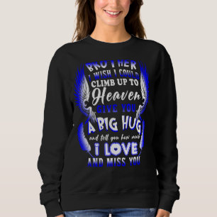 My Brother Tell You How Much I Love & Miss You Los Sweatshirt