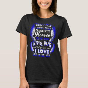 My Brother Tell You How Much I Love & Miss You Los T-Shirt