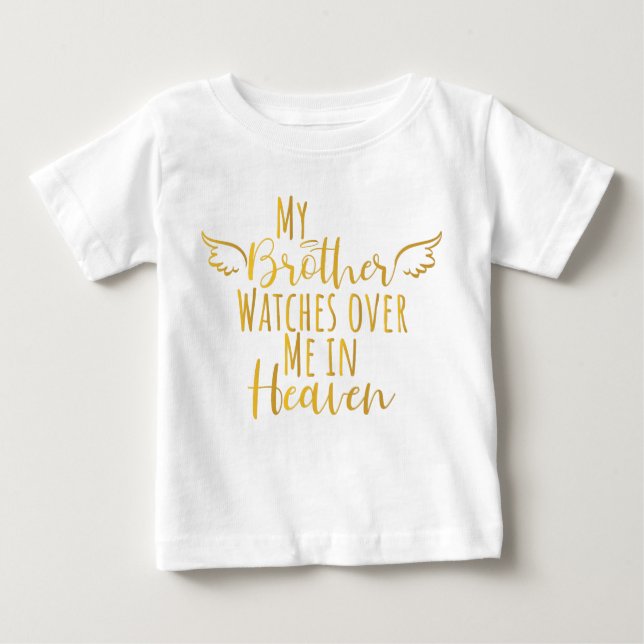 My Brother watches over me in Heaven Baby T-Shirt (Front)