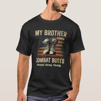 My Brother Wears Combat Boots Proud Army Family T-Shirt