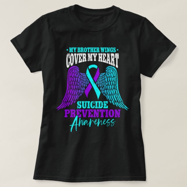 My Brother Wings Cover My Heart Suicide Prevention T-Shirt (Design Front)