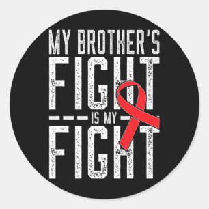 My Brother's Fight is My Fight Blood Cancer Awaren Classic Round Sticker