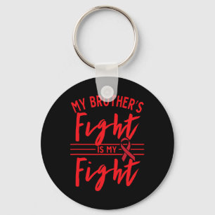 My Brother's Fight Is My Fight Blood Cancer Awaren Key Ring