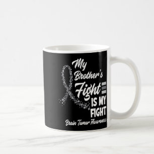 My Brothers Fight Is My Fight Brain Tumour Coffee Mug