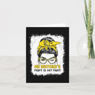 My Brother's Fight Is My Fight Childhood Cancer Aw Card