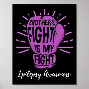 My Brothers Fight Is My Fight Epilepsy awareness  Poster