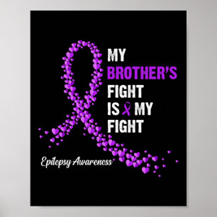 My Brother's fight is my fight epilepsy awareness Poster