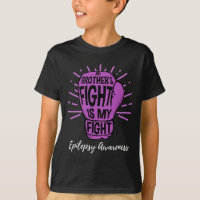 My Brothers Fight Is My Fight Epilepsy awareness 
