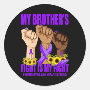 My Brother's Fight Is My Fight Fibromyalgia Awaren Classic Round Sticker