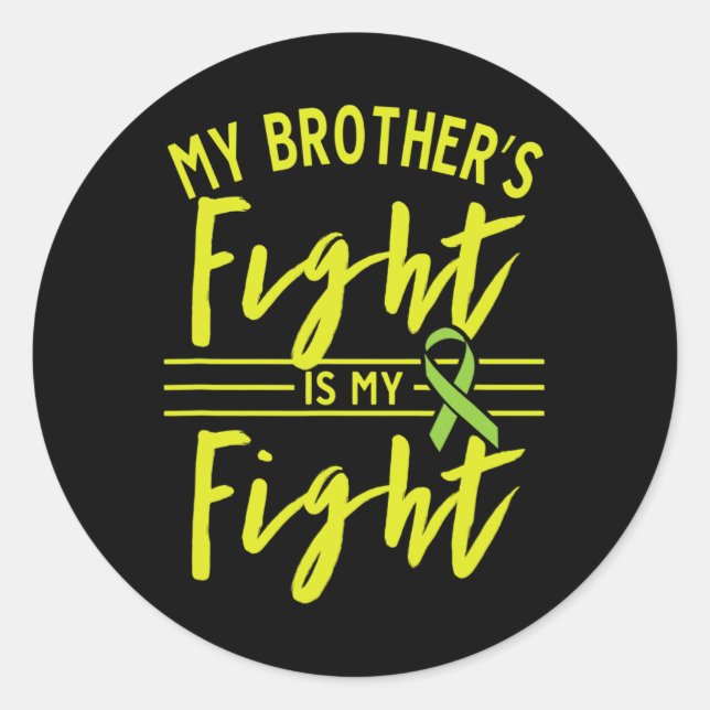 My Brother's Fight Is My Fight Kidney Disease Awar Classic Round Sticker (Front)