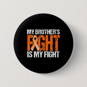My Brothers Fight is My Fight Leukaemia Awareness  6 Cm Round Badge