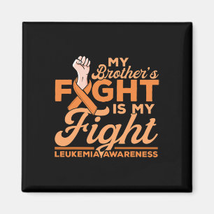 My Brother's Fight Is My Fight Leukaemia Awareness Magnet