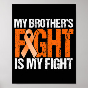 My Brothers Fight is My Fight Leukaemia Awareness  Poster