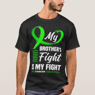 My Brother's Fight Is My Fight Liver Cancer Awaren T-Shirt