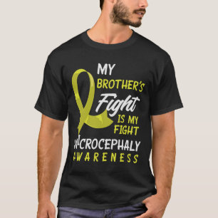 My Brother's Fight Is My Fight Microcephaly Awaren T-Shirt