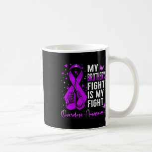 My Brother's Fight Is My Fight Overdose Awareness Coffee Mug