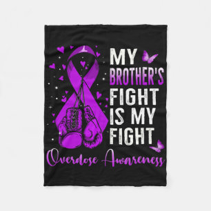 My Brother's Fight Is My Fight Overdose Awareness Fleece Blanket