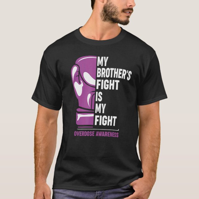 My Brothers Fight Is My Fight Overdose Awareness T-Shirt (Front)