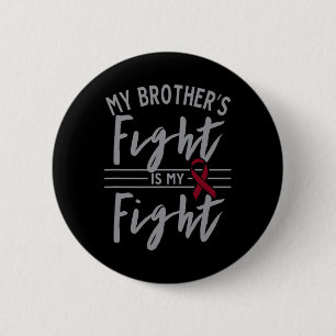 My Brother's Fight is My Fight Sickle Cell Anaemia 6 Cm Round Badge
