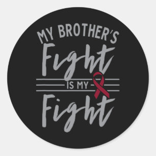 My Brother's Fight is My Fight Sickle Cell Anaemia Classic Round Sticker