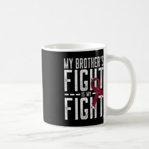 My Brother's Fight is My Fight Sickle Cell Anaemia Coffee Mug