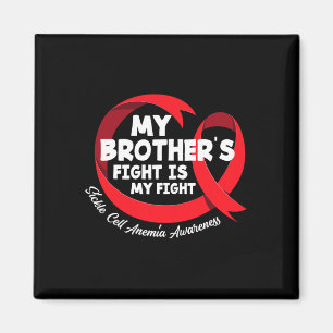 My Brother's Fight Is My Fight Sickle Cell Anaemia Magnet
