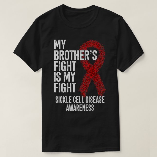 My Brother's Fight Is My Fight Sickle Cell Disease T-Shirt (Design Front)