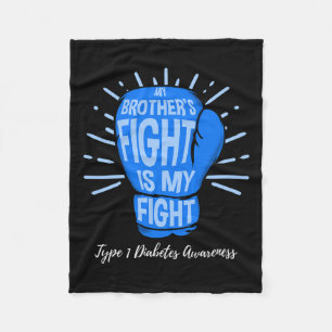 My Brothers Fight Is My Fight Type 1 Diabetes Awar Fleece Blanket
