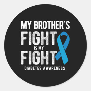 My Brother's Fight My Fight Diabetes Awareness  Classic Round Sticker