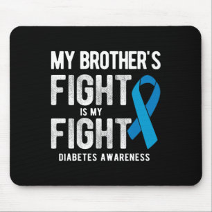 My Brother's Fight My Fight Diabetes Awareness  Mouse Pad