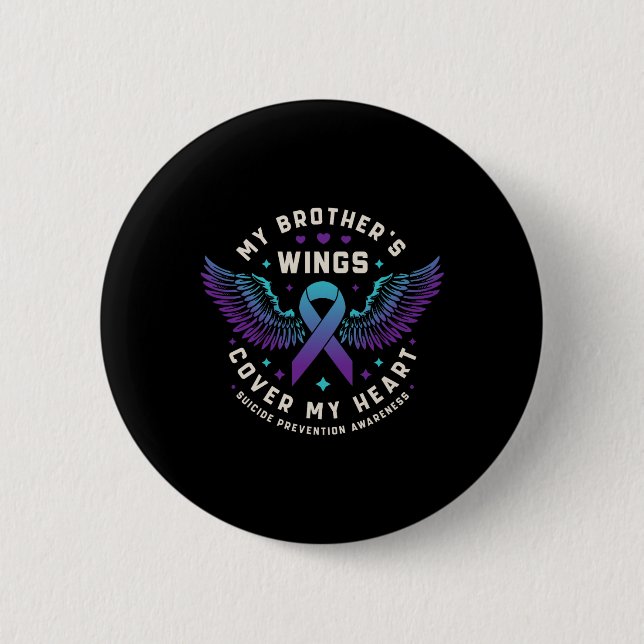 My Brother's Wings Cover My Heart Suicide Preventi 6 Cm Round Badge (Front)