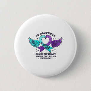 My Brothers Wings Cover My Heart Suicide Preventio 6 Cm Round Badge