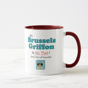 My Brussels Griffon is All That! Mug