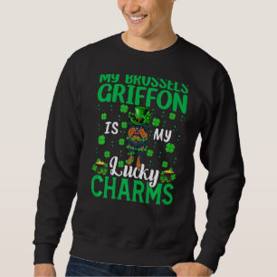 My Brussels Griffon Is My Lucky Charms Dog St Patr Sweatshirt