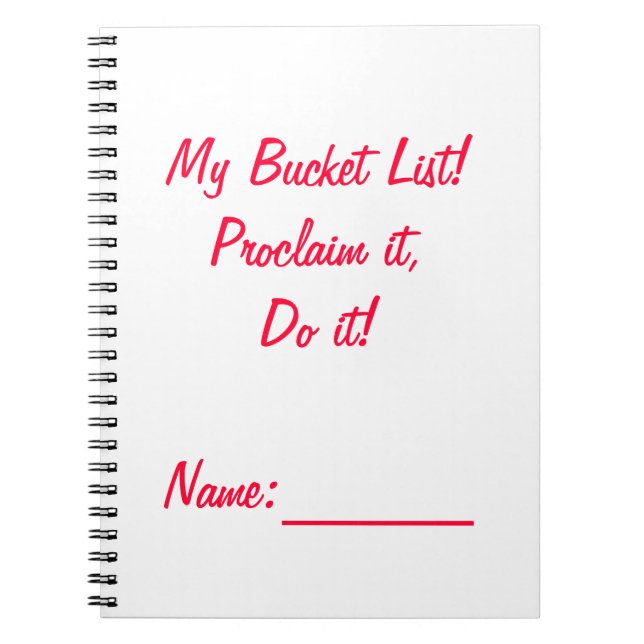 My Bucket List!  Proclaim it, Do it! Notebook (Front)