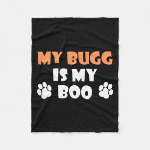 My Bugg Is My Boo Halloween Dog Owner Fleece Blanket