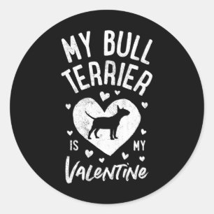 My Bull Terrier Is My Valentine Valentines Day Dog Classic Round Sticker