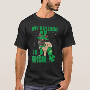 My Bulldog Is Irish Green Hat Shamrock St. Patrick T-Shirt