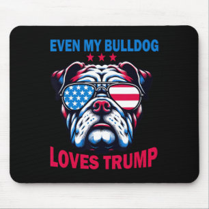 My Bulldog Loves Trump  Mouse Pad