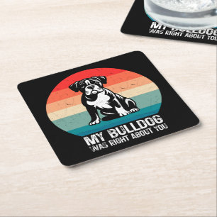 My Bulldog Was Right About You Bulldog Dog Retro Square Paper Coaster