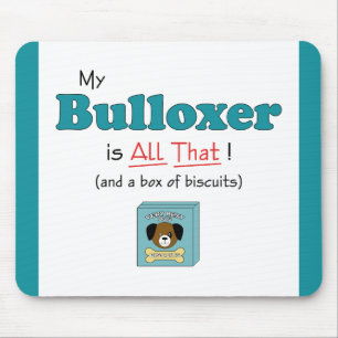My Bulloxer is All That! Mouse Pad