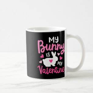 My Bunny Is My Valentine Funny Cute Rabbit Lovers Coffee Mug