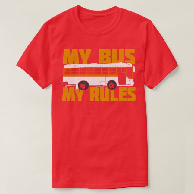 My Bus My Rules 5 T-Shirt (Design Front)