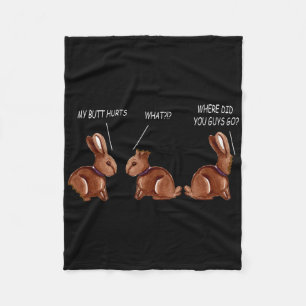 My Butt Hurts Chocolate Bunny Rabbit Funny Easter Fleece Blanket