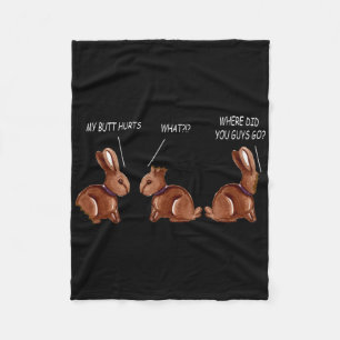 My Butt Hurts Chocolate Bunny Rabbit Funny Easter Fleece Blanket