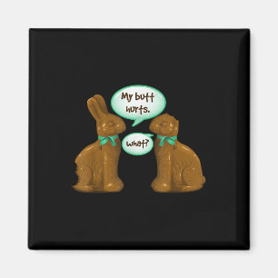 My Butt Hurts Chocolate Bunny Rabbit Happy Easter  Magnet