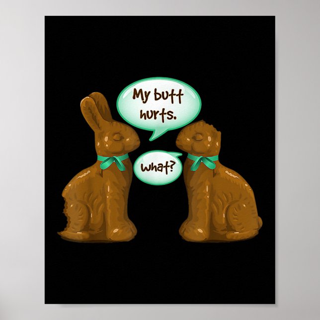 My Butt Hurts Chocolate Bunny Rabbit Happy Easter  Poster (Front)